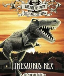 Library of Doom. The Final Chapters: Thesaurus Rex - Michael Dahl