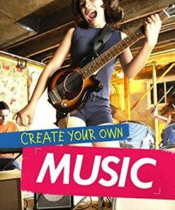 Create Your Own Music - Matthew Anniss