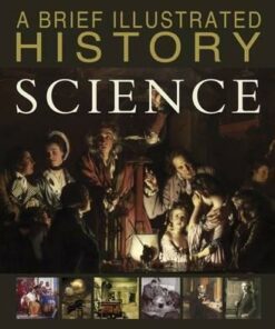 A Brief Illustrated History of Science - John Malam
