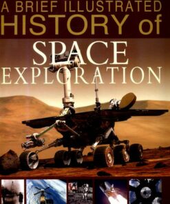A Brief Illustrated History of Space Exploration - Robert Snedden