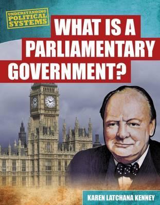What Is a Parliamentary Government? - Karen Latchana Kenney