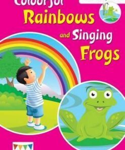 Colourful Rainbows and Singing Frogs: Shared Reading Level 1 - Jay Dale