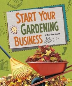 Start Your Gardening Business - Amie Jane Leavitt