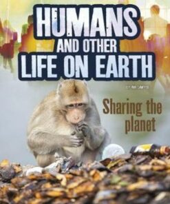 Humans and Other Life on Earth: Sharing the Planet - Ava Sawyer
