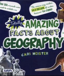 Totally Amazing Facts About Geography - Cari Meister