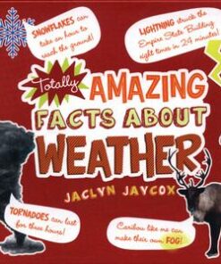 Totally Amazing Facts About Weather - Jaclyn Jaycox