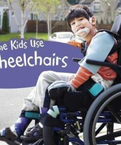 Some Kids Use Wheelchairs - Lola M. Schaefer