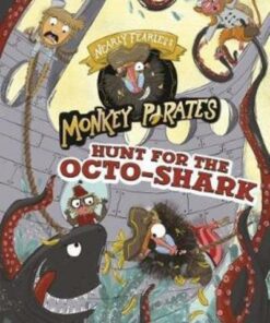 Nearly Fearless Monkey Pirates: Hunt for the Octo-Shark - Michael Anthony Steele