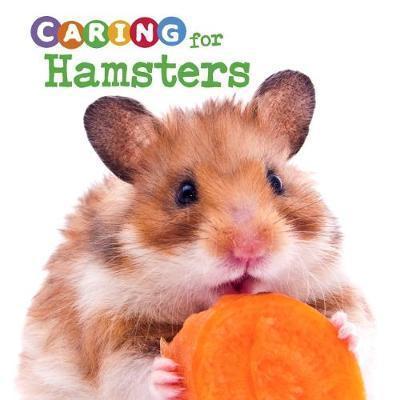 Caring for Hamsters - Tammy Gagne