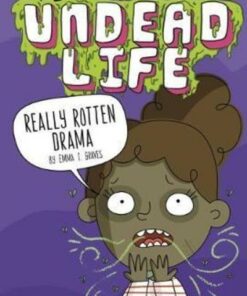 My Undead Life: Really Rotten Drama - Emma T. Graves