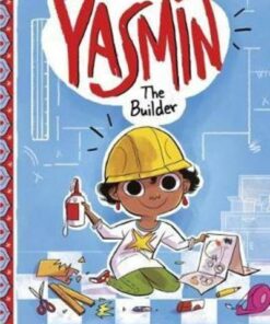 Yasmin: Yasmin the Builder - Saadia Faruqi