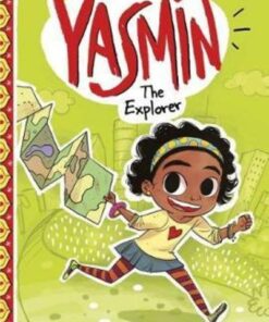 Yasmin: Yasmin the Explorer - Saadia Faruqi