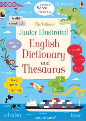 Junior Illustrated English Dictionary and Thesaurus - Felicity Brooks
