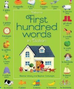 First Hundred Words in Italian - Heather Amery