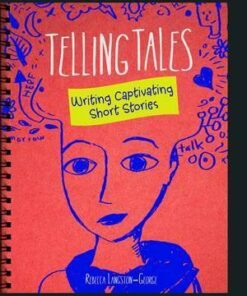 Telling Tales: Writing Captivating Short Stories - Rebecca Langston-George