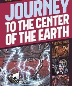 Journey to the Center of the Earth: A Graphic Novel - Jules Verne