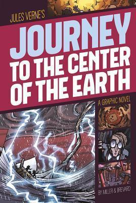 Journey to the Center of the Earth: A Graphic Novel - Jules Verne