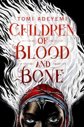 Children of Blood and Bone 9 Children of Blood and Bone - Tomi Adeyemi