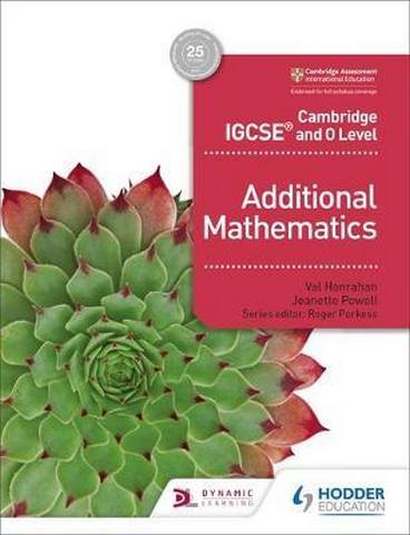 Cambridge IGCSE and O Level Additional Mathematics - Val Hanrahan