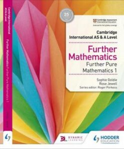 Cambridge International AS & A Level Further Mathematics Further Pure Mathematics 1 - Sophie Goldie