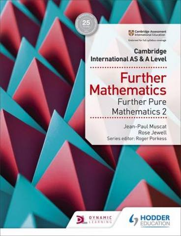 Cambridge International AS & A Level Further Mathematics Further Pure Mathematics 2 - Rose Jewell