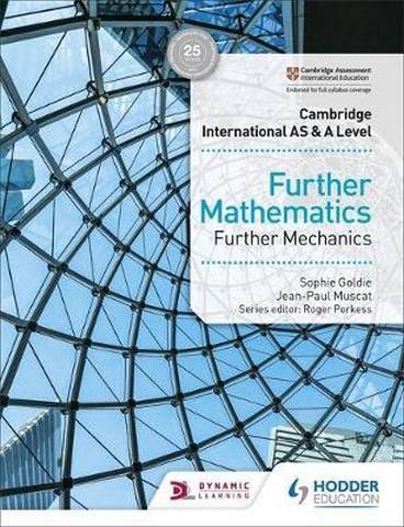 Cambridge International AS & A Level Further Mathematics Further Mechanics - Jean-Paul Muscat