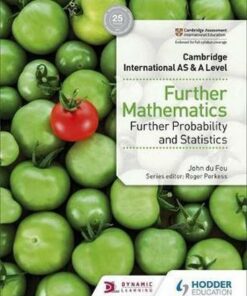 Cambridge International AS & A Level Further Mathematics Further Probability & Statistics - John du Feu