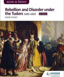 Access to History: Rebellion and Disorder under the Tudors