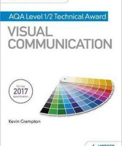 My Revision Notes: AQA Level 1/2 Technical Award Visual Communication - Kevin Crampton