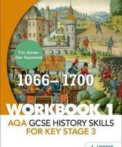 AQA GCSE History skills for Key Stage 3: Workbook 1 1066-1700 - Tim Jenner