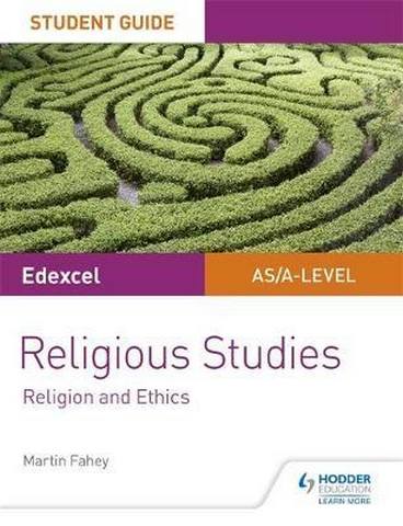 Pearson Edexcel Religious Studies A level/AS Student Guide: Religion and Ethics - Martin Fahey