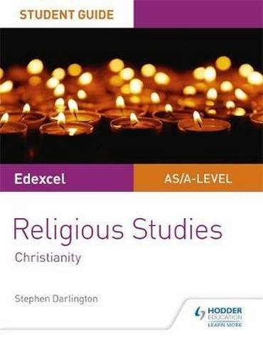 Pearson Edexcel Religious Studies A level/AS Student Guide: Christianity - Stephen Darlington