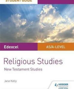 Pearson Edexcel Religious Studies A level/AS Student Guide: New Testament Studies - Jane Kelly