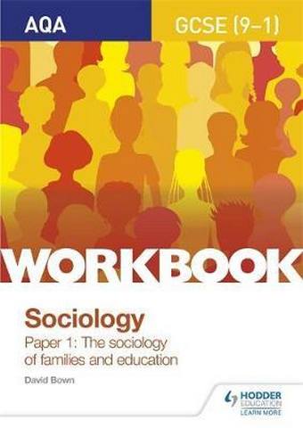 AQA GCSE (9-1) Sociology Workbook Paper 1: The sociology of families and education - David Bown