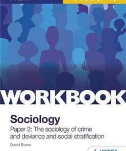 AQA GCSE (9-1) Sociology Workbook Paper 2: The sociology of crime and deviance and social stratification - David Bown
