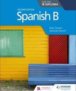 Spanish B for the IB Diploma Second Edition - Mike Thacker