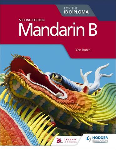 Mandarin B for the IB Diploma Second Edition - Yan Burch
