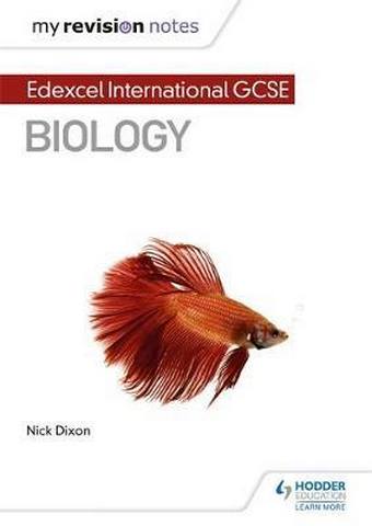 My Revision Notes: Edexcel International GCSE (9-1) Biology - Nick Dixon
