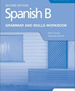 Spanish B for the IB Diploma Grammar and Skills Workbook Second edition - Mike Thacker