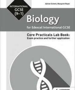 Edexcel International GCSE (9-1) Biology Student Lab Book: Exam practice and further application - Adrian Schmit