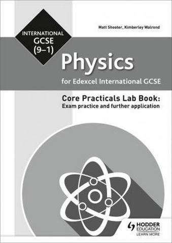 Edexcel International GCSE (9-1) Physics Student Lab Book: Exam practice and further application - Matt Shooter