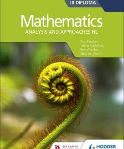 Mathematics for the IB Diploma: Analysis and approaches HL: Analysis and approaches HL - Paul Fannon