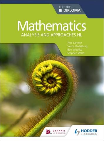 Mathematics for the IB Diploma: Analysis and approaches HL: Analysis and approaches HL - Paul Fannon
