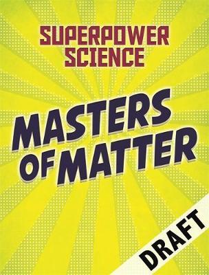 Superpower Science: Masters of Matter - Joy Lin
