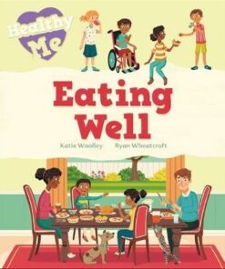 Healthy Me: Eating Well - Katie Woolley