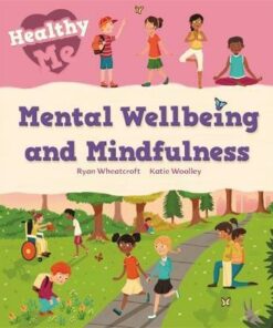 Healthy Me: Mental Well-being and Mindfulness - Katie Woolley