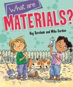 Discovering Science: What are Materials? - Kay Barnham