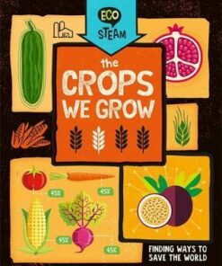 Eco STEAM: The Crops We Grow - Georgia Amson-Bradshaw
