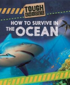 Tough Guides: How to Survive in the Ocean - Louise Spilsbury