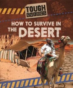 Tough Guides: How to Survive in the Desert - Angela Royston